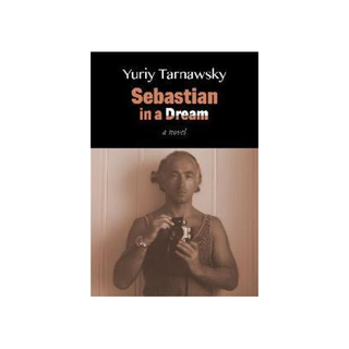 Cover of Sebastian in a Dream by Yuriy Tarnawsky