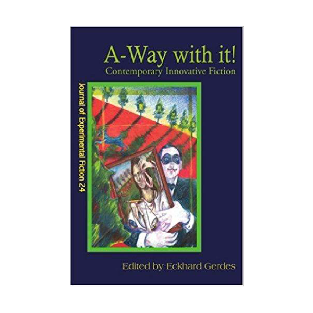 A-Way with It! (Anthology) edited by Eckhard Gerdes