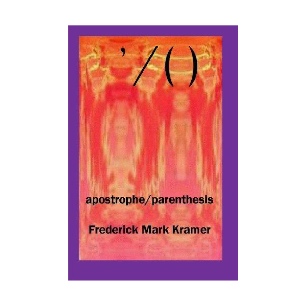 Apostrophe/Parenthesis (Novel) by Frederick Mark Kramer