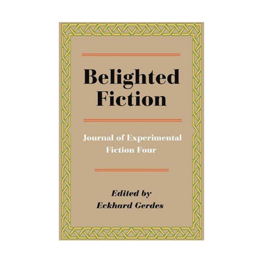 Belighted Fiction (Anthology) by Eckhard Gerdes