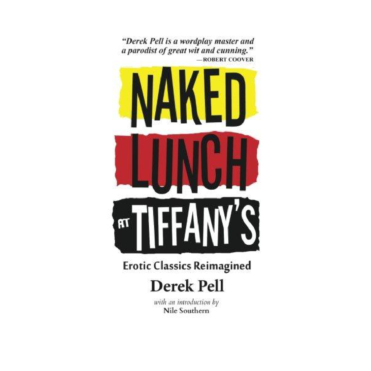 Naked Lunch at Tiffany's (Short-Fiction Collection) by Derek Pell