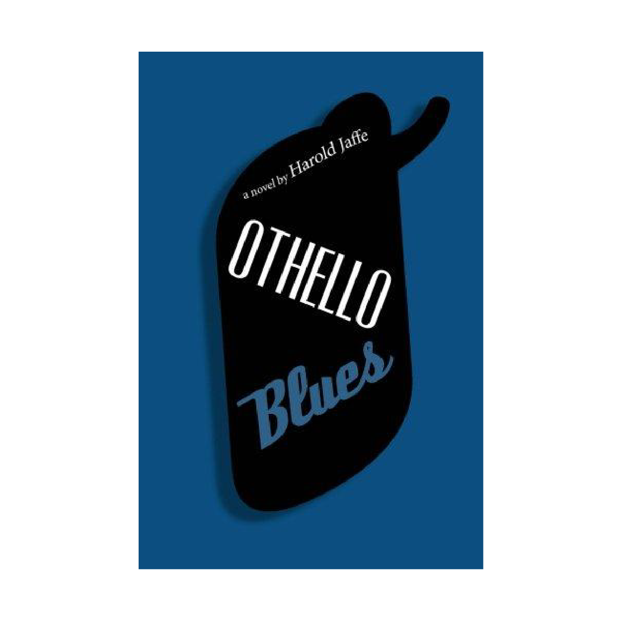 Othello Blues (Novel) by Harold Jaffe
