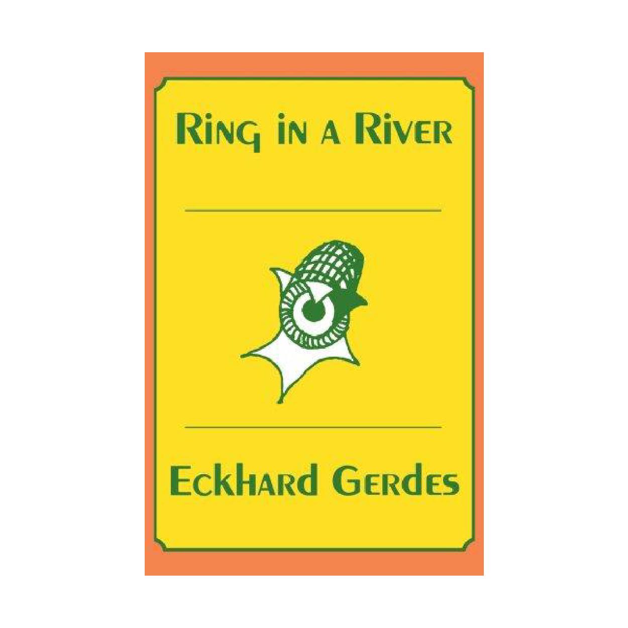 Ring in a River (Novel) by Eckhard Gerdes