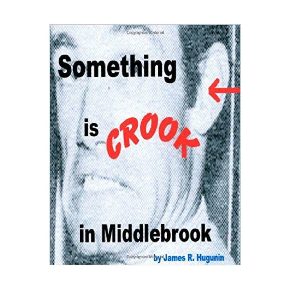 Something Is Crook in Middlebrook (Novel) by James R. Hugunin