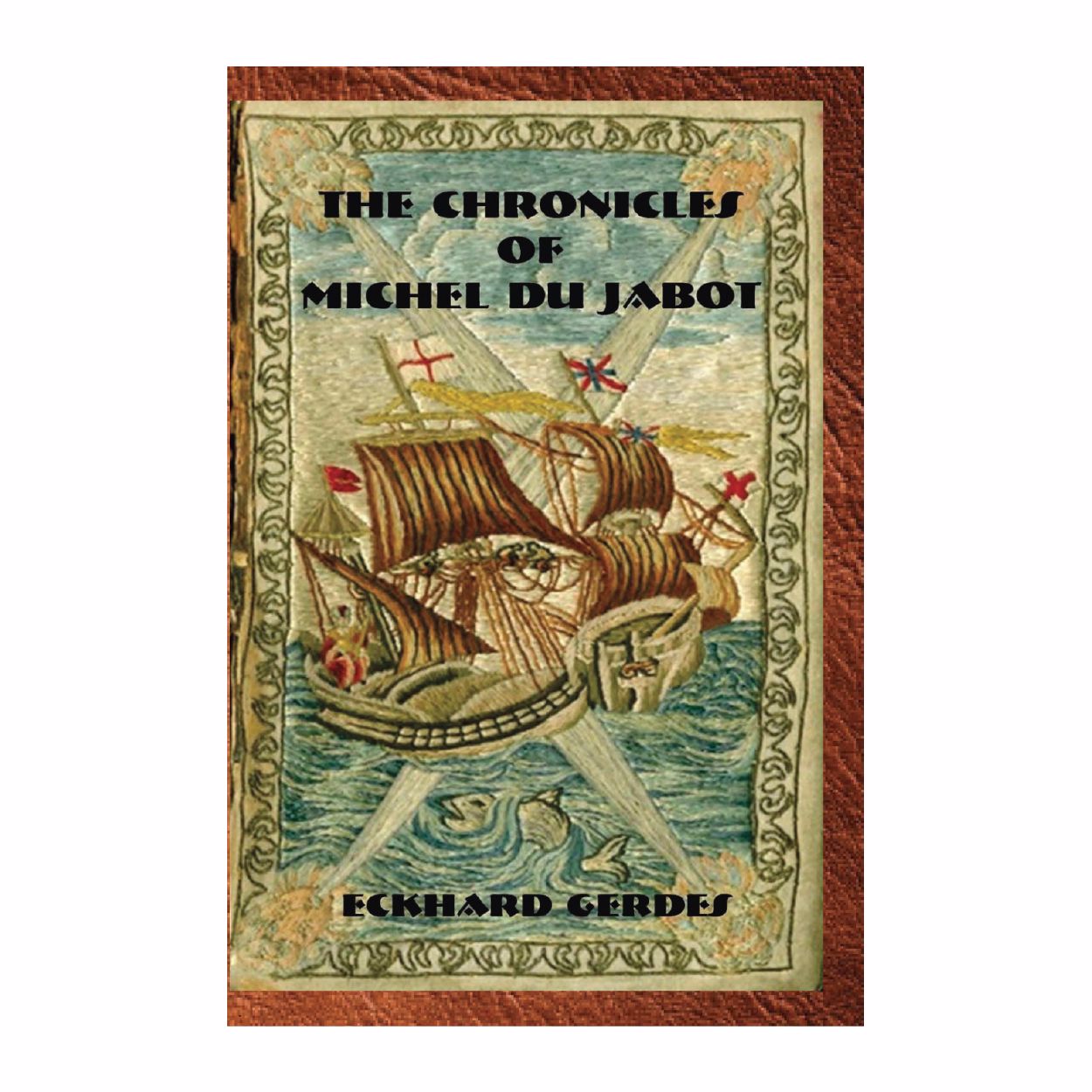 The Chronicles of Michel du Jabot (Novel) by Eckhard Gerdes