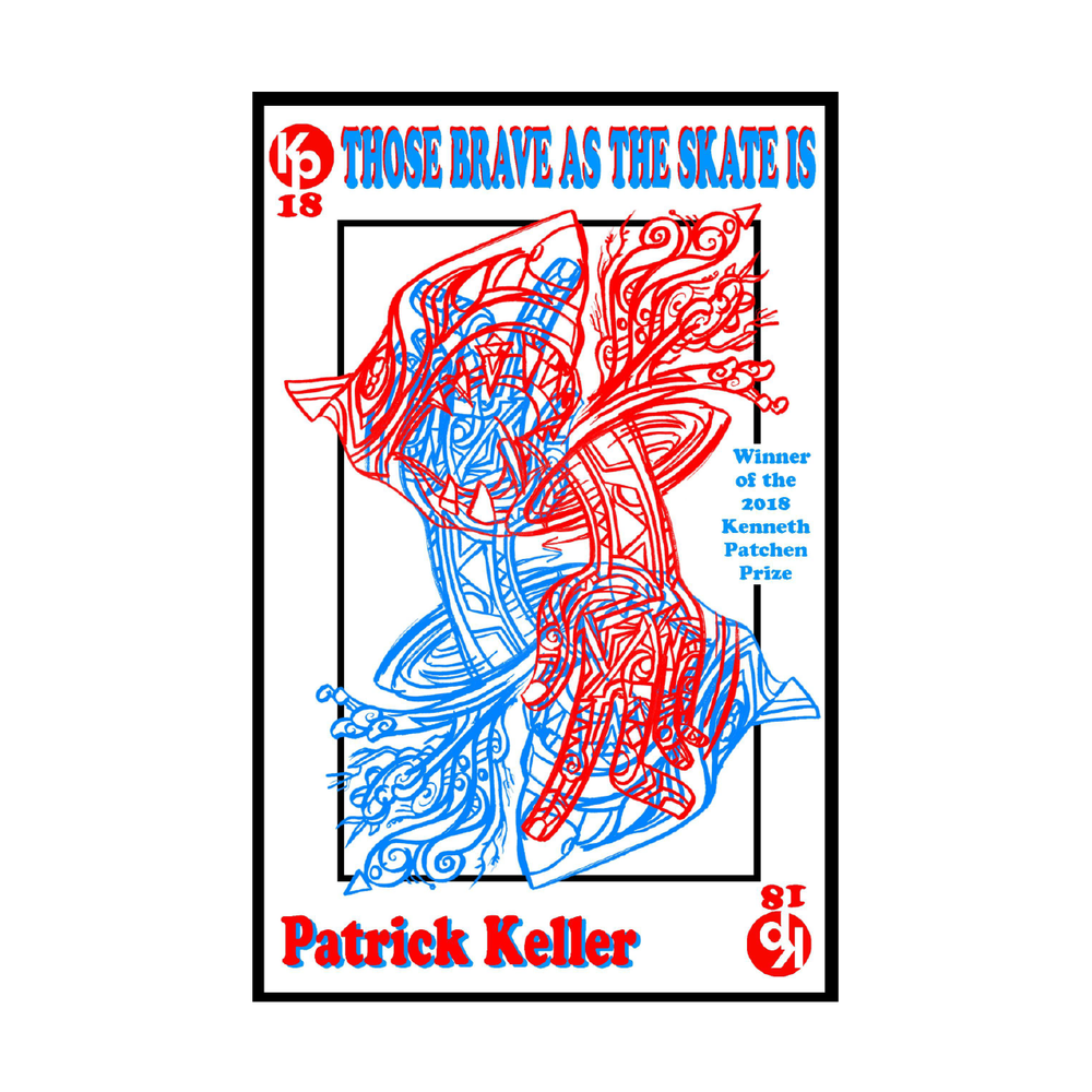 Those Brave As the Skate Is (Novel) by Patrick Keller